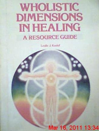 9780385126281: Wholistic dimensions in healing: A resource guide (A Dolphin book)