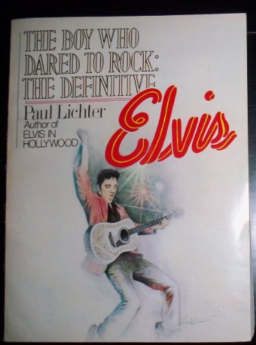 9780385126366: The Boy Who Dared to Rock: The Definitive Elvis