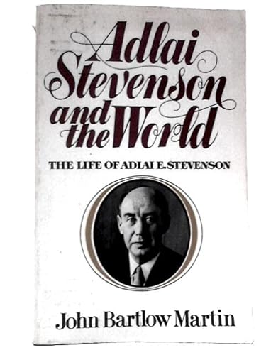 Beispielbild fr Adlai Stevenson and the World zum Verkauf von Wonder Book