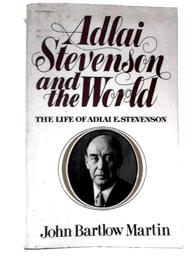 9780385126496: Adlai Stevenson and the World