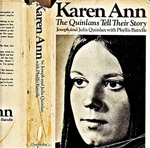 Karen Ann: The Quinlans Tell Their Story (9780385126663) by Joseph Quinlan; Julia Quinlan; Phyllis Battelle