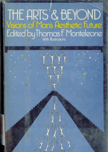 Imagen de archivo de The Arts and beyond: Visions of man's aesthetic future a la venta por Robinson Street Books, IOBA