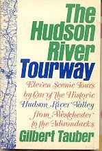 Stock image for The Hudson River Tourway: Eleven Scenic Tours by Car of the Historic Hudson River Valley for sale by Gil's Book Loft