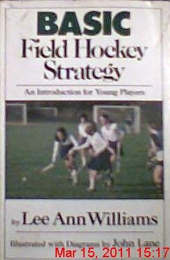 Beispielbild fr Basic Field Hockey Strategy: An Introduction for Young Players zum Verkauf von Thomas F. Pesce'