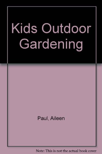 Stock image for Kids Outdoor Gardening for sale by ThriftBooks-Dallas
