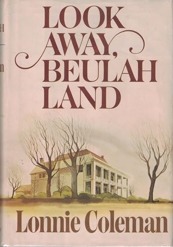 9780385128261: Look Away, Beulah Land: A Novel