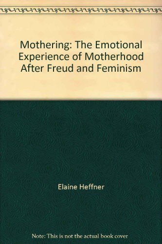 Beispielbild fr Mothering: The emotional experience of motherhood after Freud and feminism zum Verkauf von Robinson Street Books, IOBA