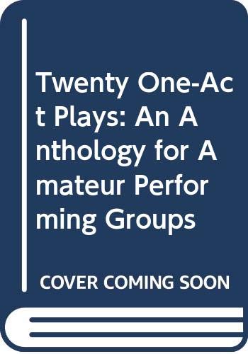 Stock image for Twenty One-Act Plays : An Anthology for Amateur Performing Groups for sale by Better World Books