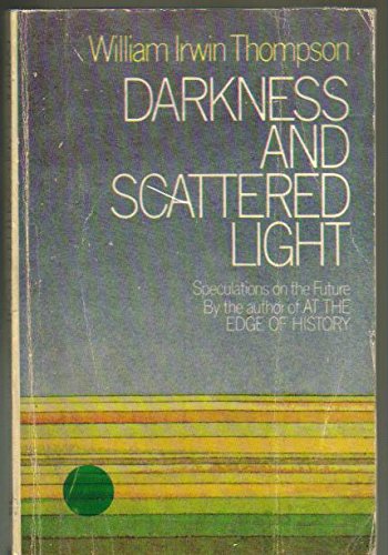 Stock image for Darkness and Scattered Light: Four Talks on the Future for sale by ThriftBooks-Atlanta