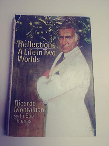 Reflections: A Life in Two Worlds - Montalban, Ricardo