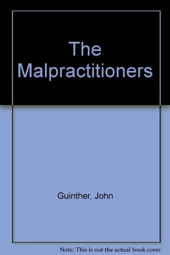 Stock image for THE MALPRACTITIONERS for sale by Neil Shillington: Bookdealer/Booksearch