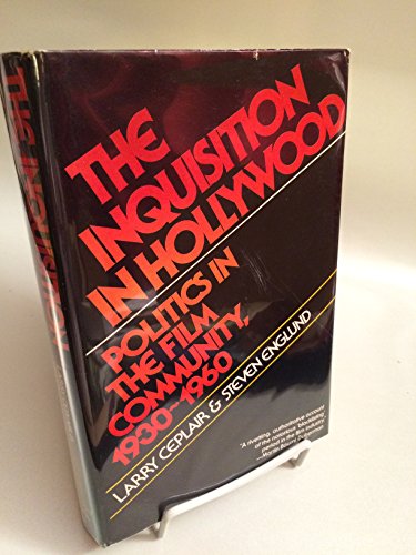 Imagen de archivo de The Inquisition in Hollywood: Politics in the Film Community, 1930-1960 a la venta por Sheafe Street Books