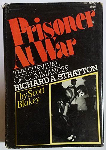 

Prisoner at War: The Survival of Commander Richard A. Stratton [signed] [first edition]