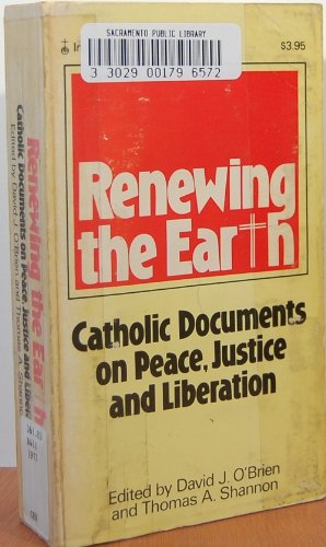 Stock image for Renewing the Earth: Catholic Documents on Peace, Justice, and Liberation for sale by Discover Books