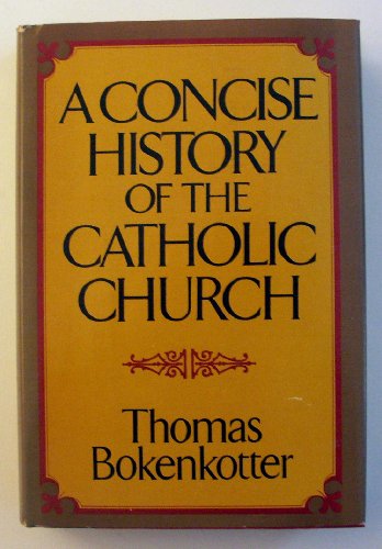 Stock image for A Concise History of the Catholic Church for sale by Better World Books