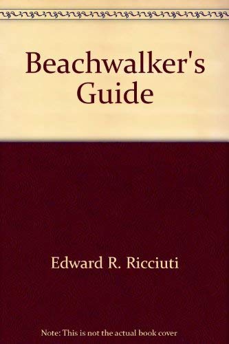 The beachwalker's guide: The seashore from Maine to Florida (9780385130516) by Ricciuti, Edward R