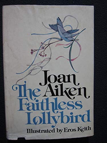 The faithless lollybird (9780385130738) by Joan Aiken