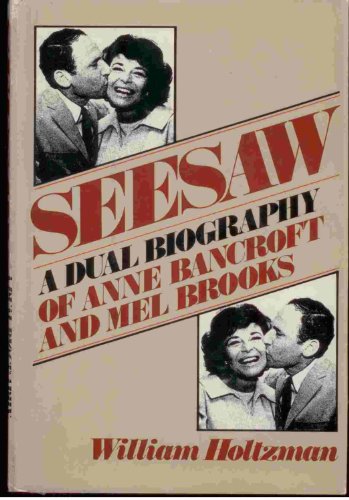 Seesaw. A Dual Biography of Anne Bancroft and Mel Brooks.