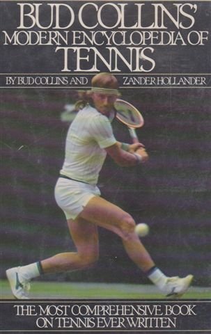 Stock image for BUD COLLINS' MODERN ENCYCLOPEDIA OF TENNIS: The Most Comprehensive Book on Tennis Ever Written for sale by Shoemaker Booksellers