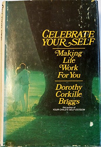 Beispielbild fr Celebrate Your Self: Making Life Work For You zum Verkauf von SecondSale