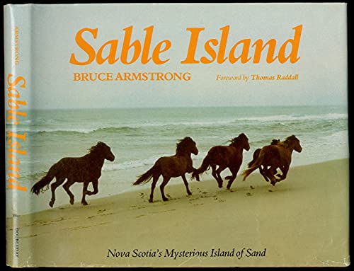 Sable Island ; Nova Scotia's Mysterious Island of Sand