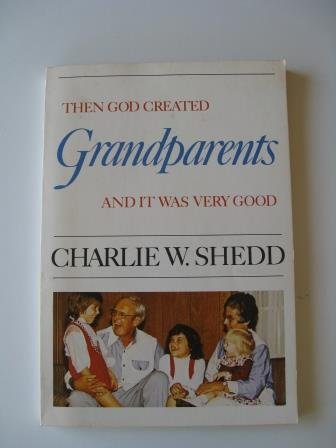 Beispielbild fr Then God Created Grandparents and It Was Very Good zum Verkauf von Wonder Book