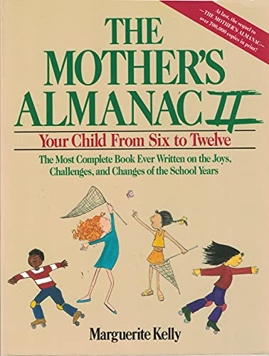 Beispielbild fr The Mother's Almanac Goes to School : Your Child from Six to Twelve zum Verkauf von Better World Books