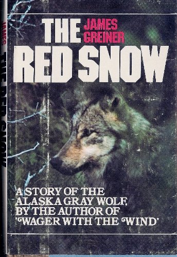 9780385131698: The Red Snow : A Story Of The Alaska Gray Wolf