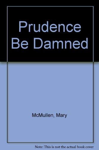 9780385131872: Prudence Be Damned