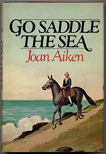 Imagen de archivo de Go Saddle the Sea a la venta por Solr Books