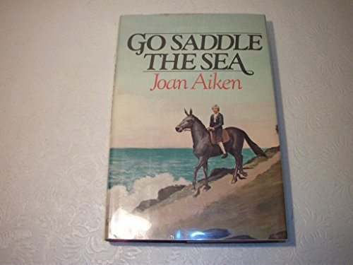 Imagen de archivo de Go Saddle the Sea a la venta por Better World Books