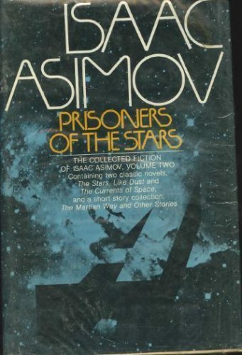 Prisoners of the Stars. The Collected Fiction of Isaac Asimov, Volume Two (9780385132701) by Asimov, Isaac