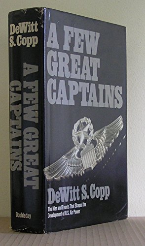 Stock image for A few great captains: The men and events that shaped the development of U.S. air power for sale by BooksRun