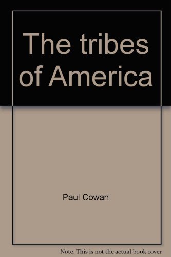 9780385133319: The tribes of America by Paul Cowan (1979-08-01)