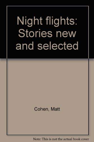 Imagen de archivo de Night Flights: Stories New and Selected a la venta por Bookmarc's