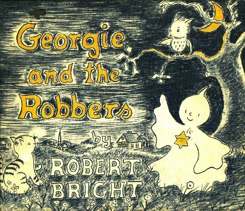 Georgie and the Robbers (9780385133418) by Bright, Robert