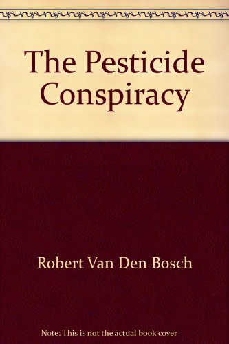 Stock image for The Pesticide Conspiracy for sale by Better World Books