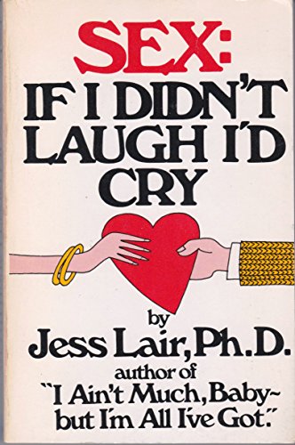 9780385133913: Sex: If I Didn't Laugh, I'd Cry