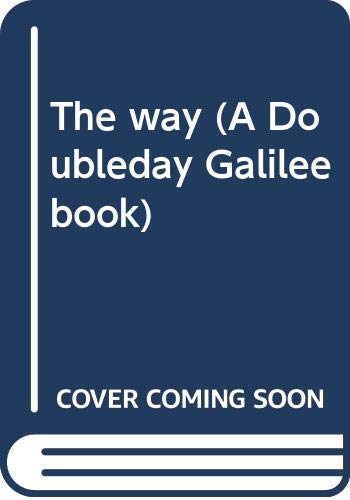 Imagen de archivo de The way (A Doubleday Galilee book) a la venta por Wonder Book