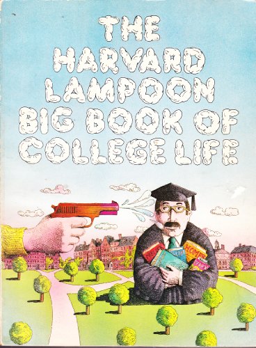 Beispielbild fr The Harvard Lampoon : Big Book of College Life zum Verkauf von Better World Books