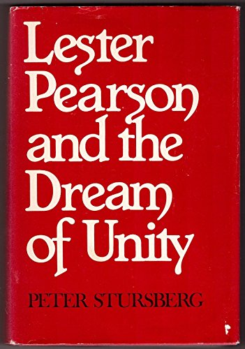 Stock image for Lester Pearson and the dream of unity for sale by Ergodebooks
