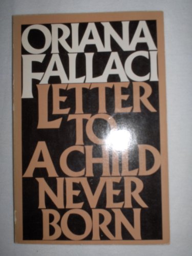 Letter to a Child Never Born (9780385134859) by Fallaci, Oriana