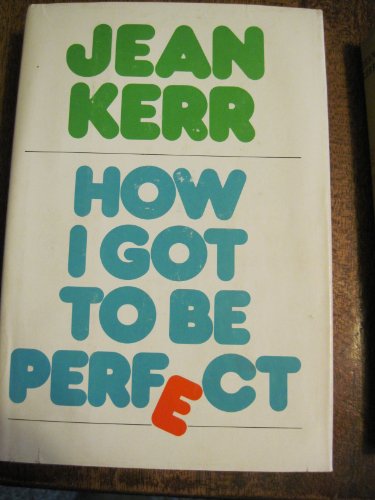 Stock image for How I Got to be Perfect for sale by Jerry Merkel