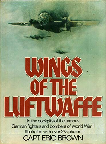 Stock image for Wings of the Luftwaffe: Flying German Aircraft of the Second World War for sale by M & M Books