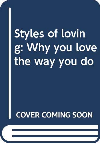9780385135344: Styles of loving: Why you love the way you do