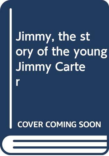 Stock image for Jimmy, the story of the young Jimmy Carter for sale by Wonder Book