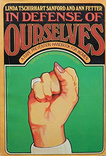 Imagen de archivo de In Defense of Ourselves: A Rape Prevention Handbook for Women (A Dolphin book) a la venta por WeSavings LLC