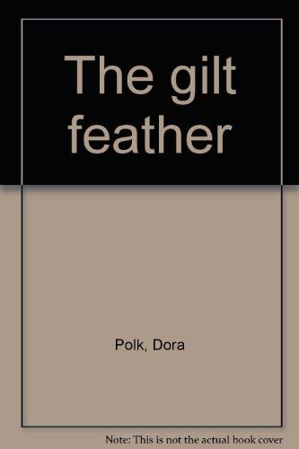 Stock image for The Gilt Feather for sale by Top Notch Books