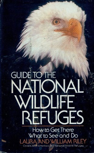 Imagen de archivo de Guide to the National Wildlife Refuges: How to Get There, What to See and Do a la venta por Wonder Book