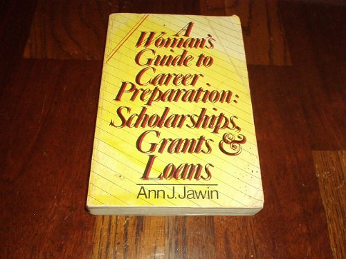 Imagen de archivo de A Woman's Guide to Career Preparation: Scholarships, Grants, and Loans a la venta por Ergodebooks